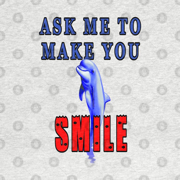 Ask Me To Make You Smile Dolphin by KeysTreasures